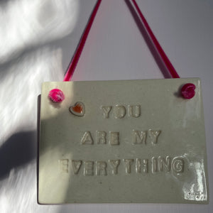 YOU ARE MY EVERYTHING plaque